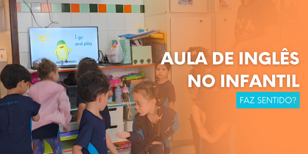 Aula de inglês no infantil faz sentido?