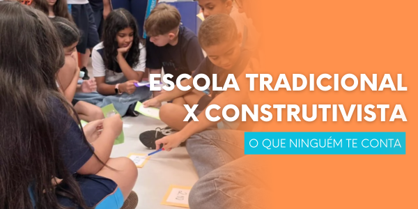 Escola tradicional x construtivista