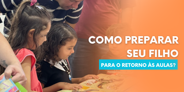 Como preparar seu filho para o retorno às aulas?