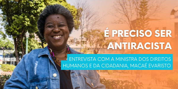 Ministra dos Direitos Humanos e da Cidadania, Macaé Evaristo