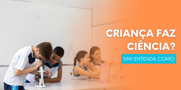 Criança Faz Ciência?