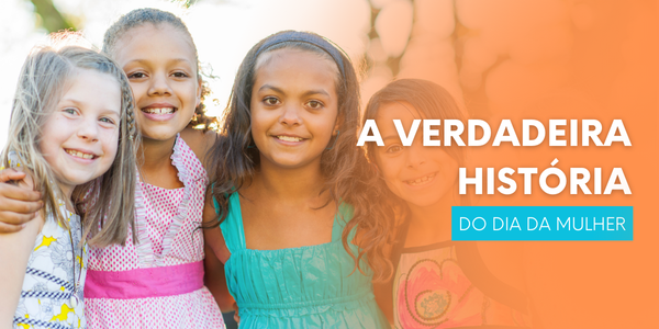 A Verdadeira História do Dia da Mulher