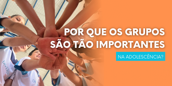 Grupos na adolescência importância